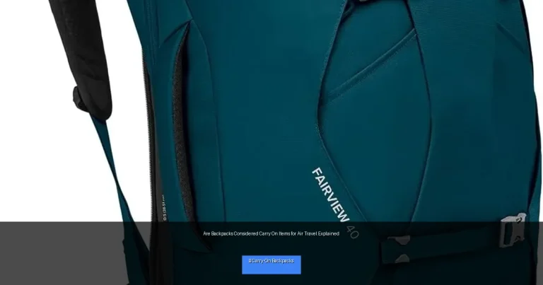 Are Backpacks Considered Carry On Items for Air Travel Explained