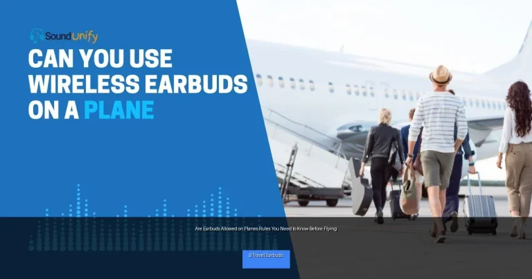 Are Earbuds Allowed on Planes Rules You Need to Know Before Flying