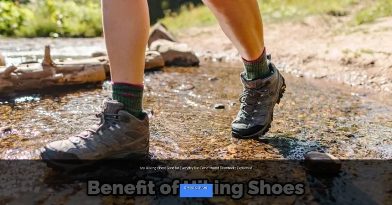 Are Hiking Shoes Good for Everyday Use Benefits and Drawbacks Explained