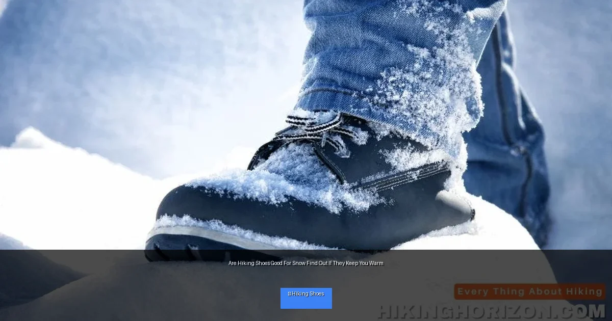 Are Hiking Shoes Good For Snow Find Out If They Keep You Warm