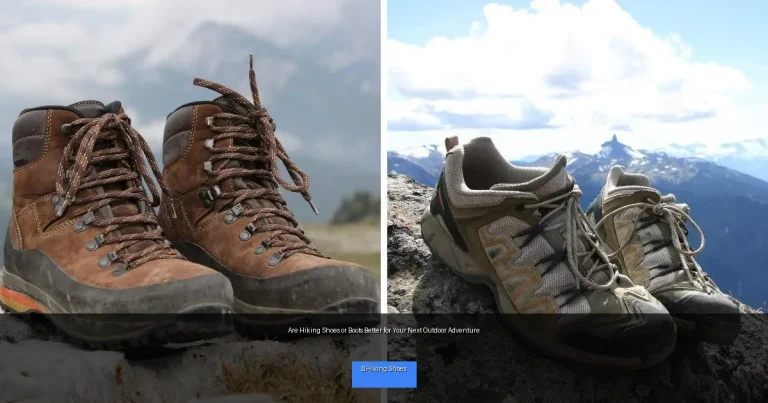 Are Hiking Shoes or Boots Better for Your Next Outdoor Adventure
