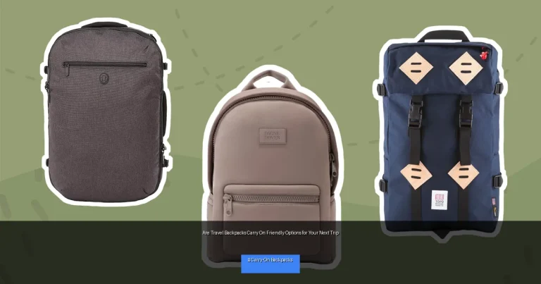 Are Travel Backpacks Carry On Friendly Options for Your Next Trip
