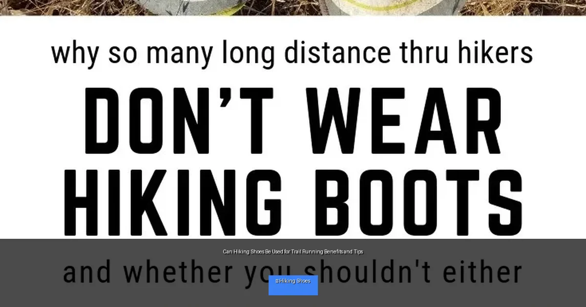 Can Hiking Shoes Be Used for Trail Running Benefits and Tips
