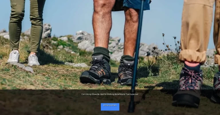 Can Hiking Shoes Be Used for Walking Benefits and Tips Explained