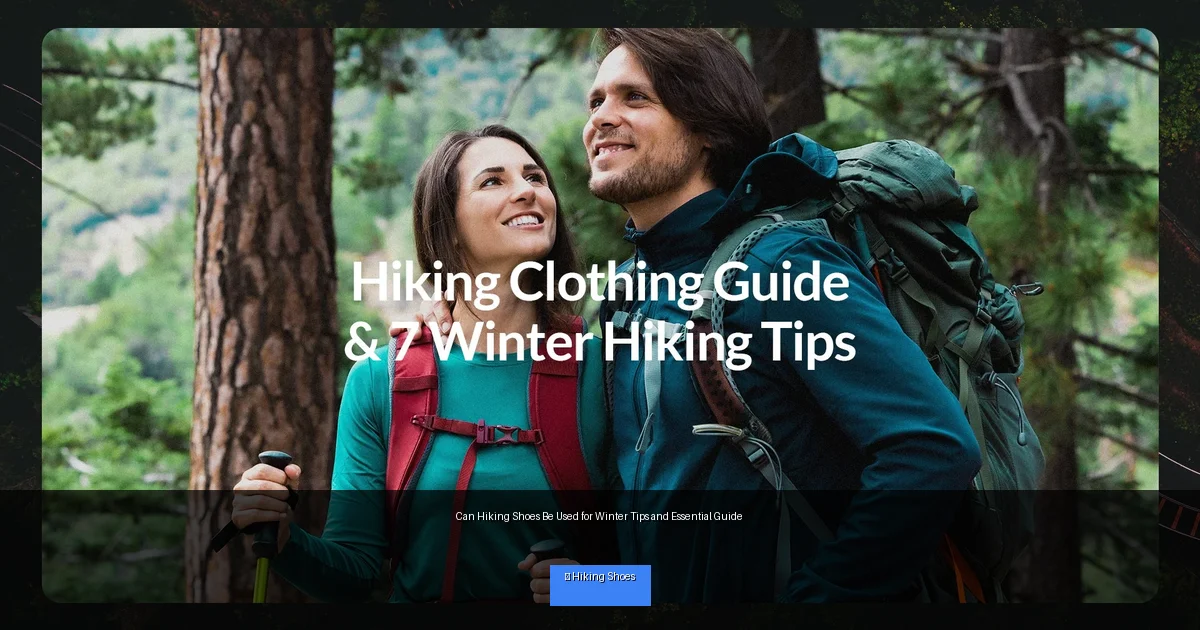 Can Hiking Shoes Be Used for Winter Tips and Essential Guide