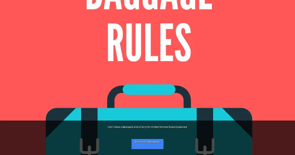 Can I Have a Backpack and a Carry On United Airlines Rules Explained