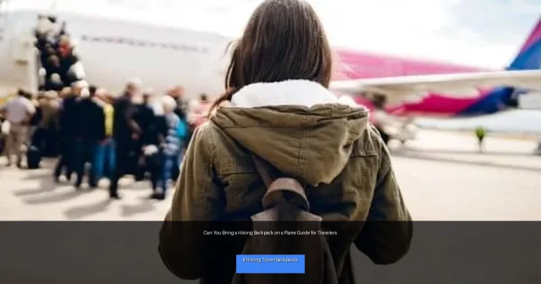 Can You Bring a Hiking Backpack on a Plane Guide for Travelers