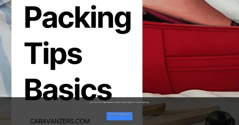 Can You Carry Backpack on Plane Tips for Easy Air Travel Packing