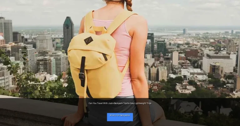 Can You Travel With Just a Backpack Tips for Easy Lightweight Trips