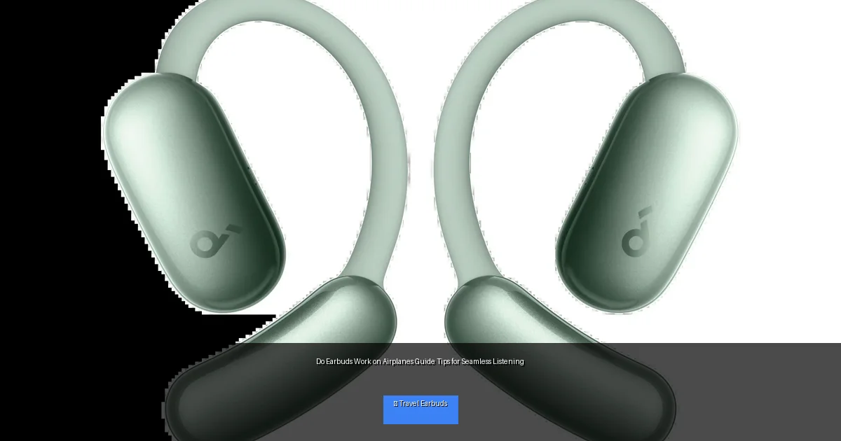 Do Earbuds Work on Airplanes Guide Tips for Seamless Listening