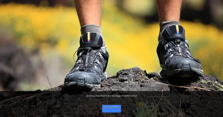 Do Hiking Shoes Need to Be a Size Bigger for Better Comfort