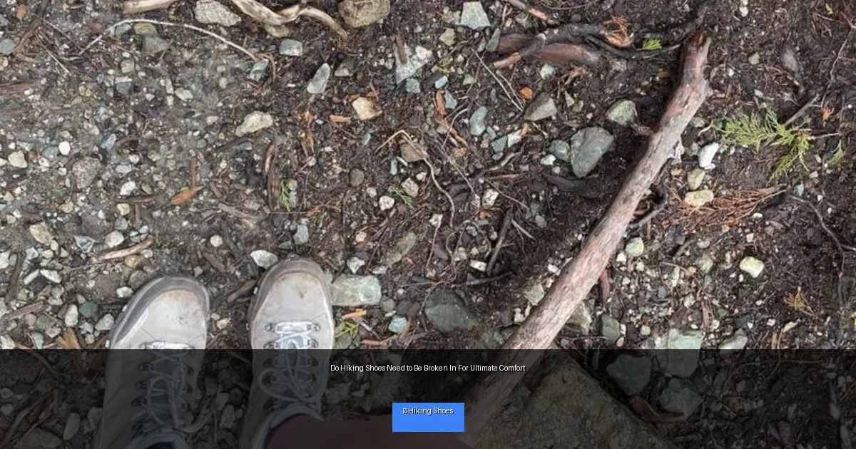 Do Hiking Shoes Need to Be Broken In For Ultimate Comfort
