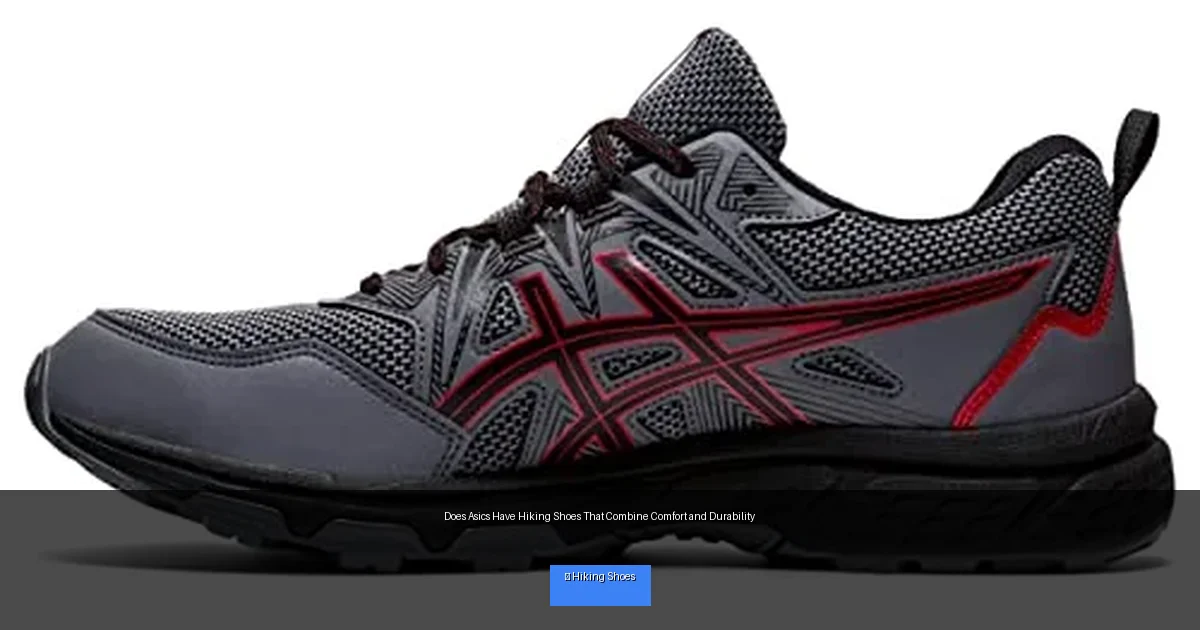 Does Asics Have Hiking Shoes That Combine Comfort and Durability