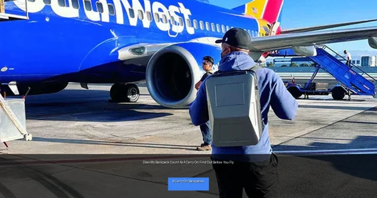 Does My Backpack Count As A Carry On Find Out Before You Fly