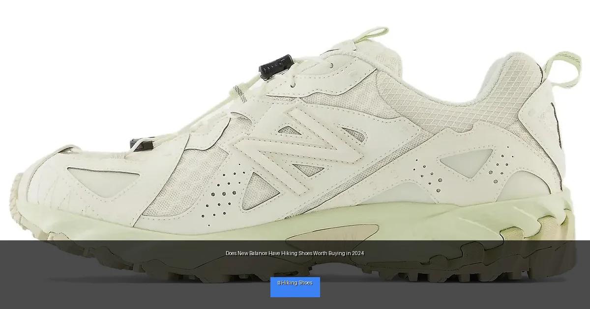 Does New Balance Have Hiking Shoes Worth Buying in 2024