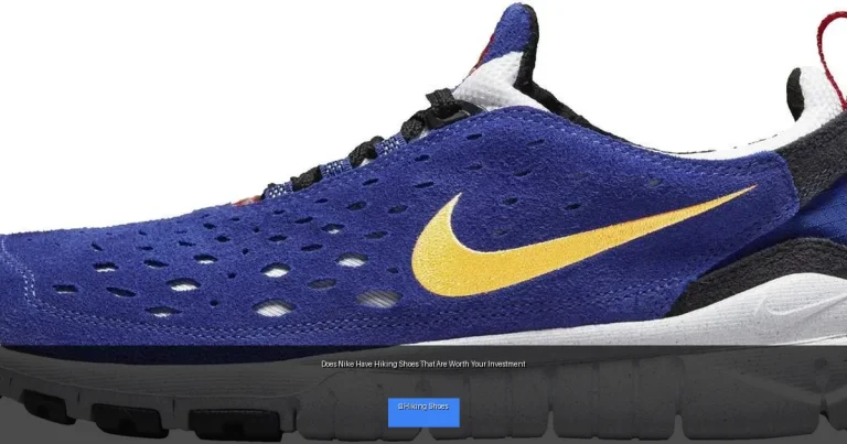 Does Nike Have Hiking Shoes That Are Worth Your Investment
