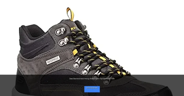Does Skechers Have Hiking Shoes Explore Top Options for Trails