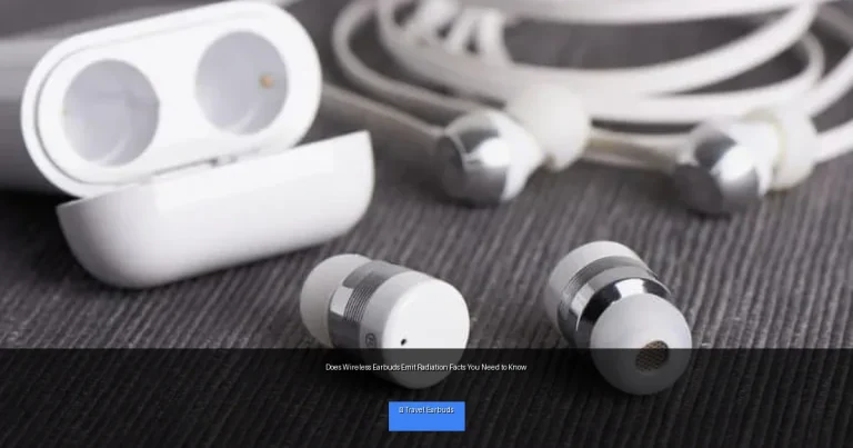 Does Wireless Earbuds Emit Radiation Facts You Need to Know