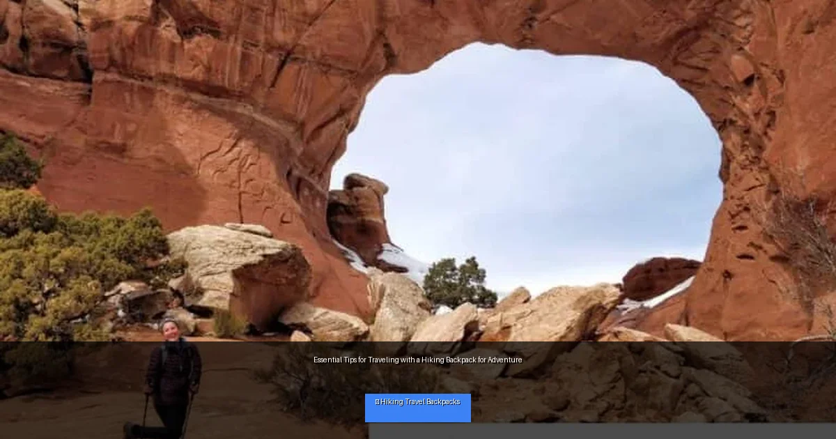 Essential Tips for Traveling with a Hiking Backpack for Adventure