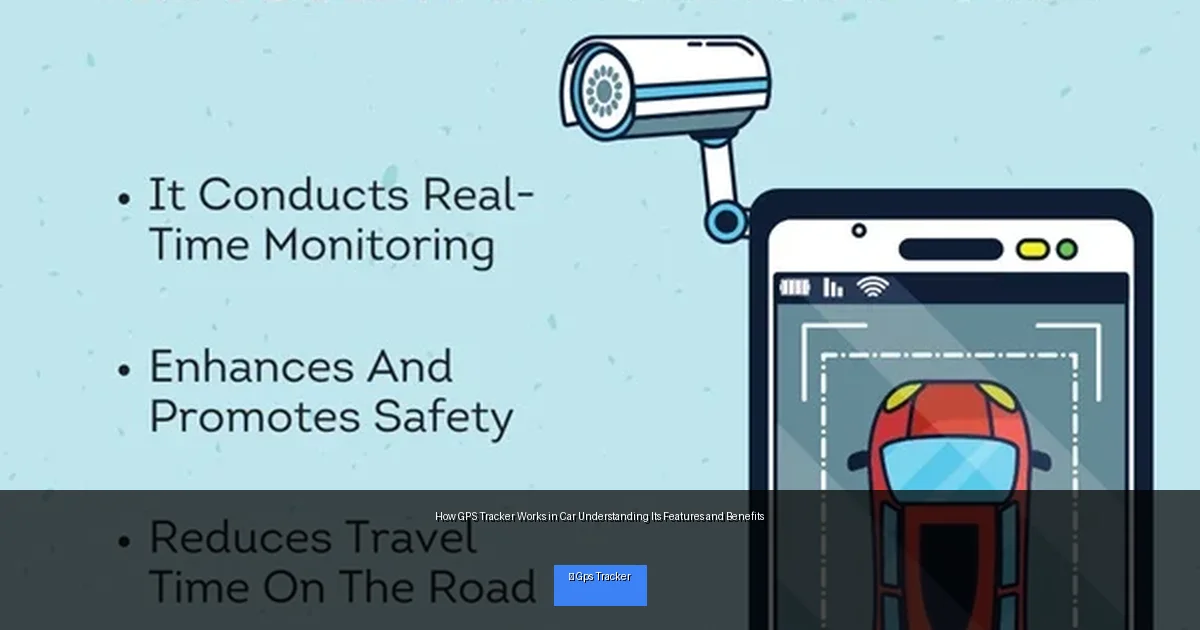 How GPS Tracker Works in Car Understanding Its Features and Benefits