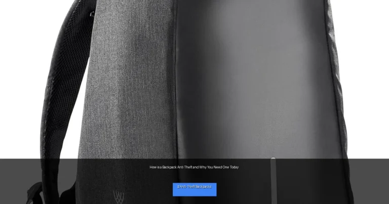 How is a Backpack Anti Theft and Why You Need One Today