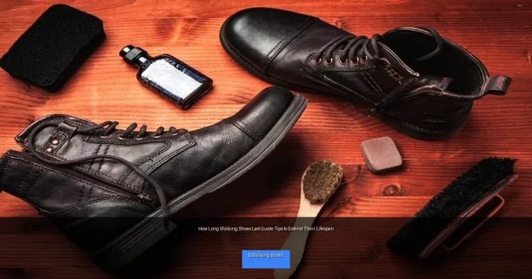 How Long Walking Shoes Last Guide Tips to Extend Their Lifespan