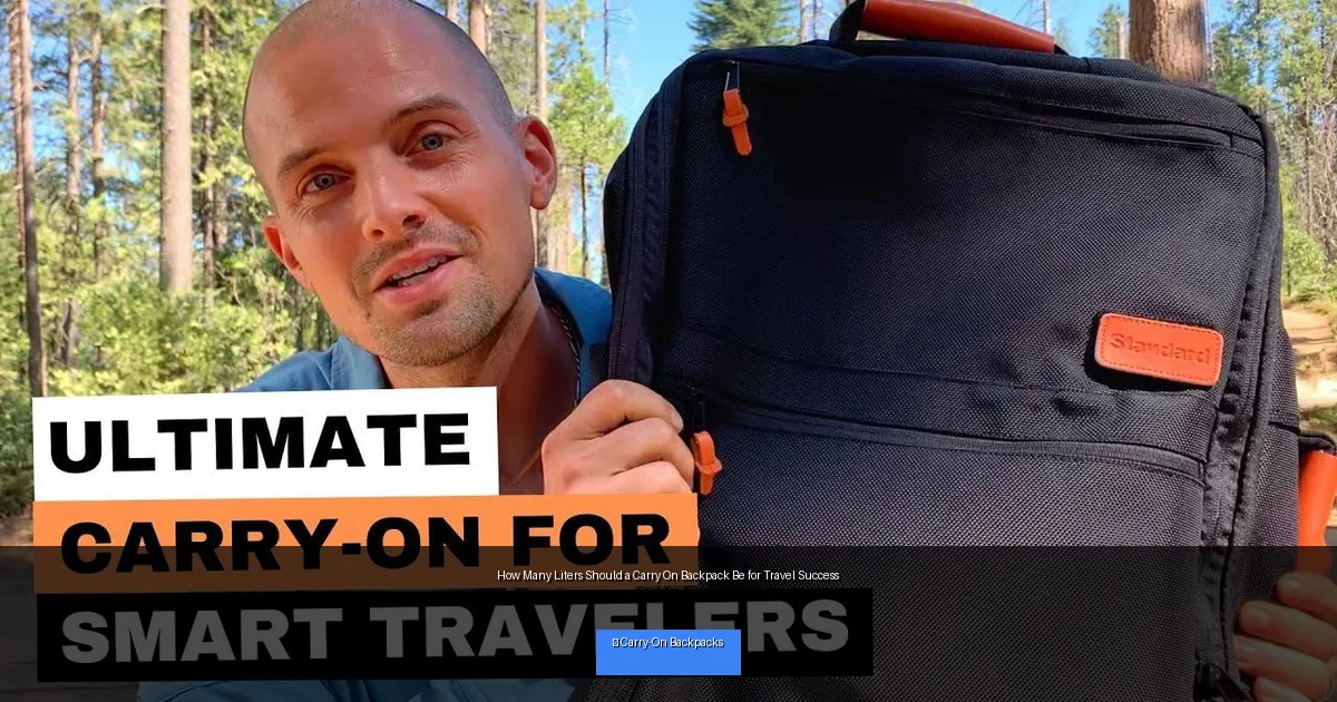 How Many Liters Should a Carry On Backpack Be for Travel Success