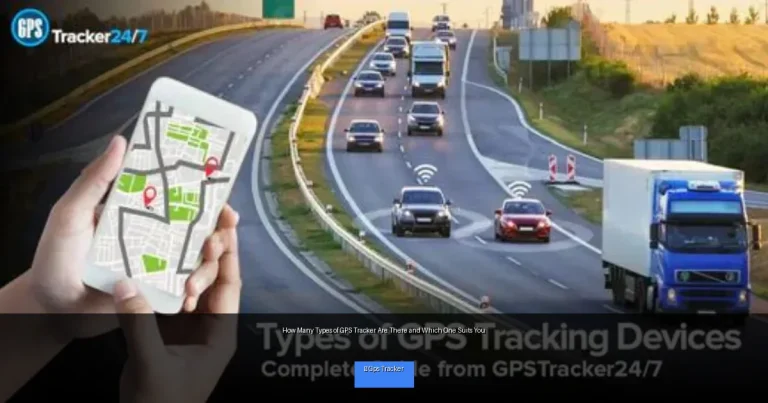 How Many Types of GPS Tracker Are There and Which One Suits You