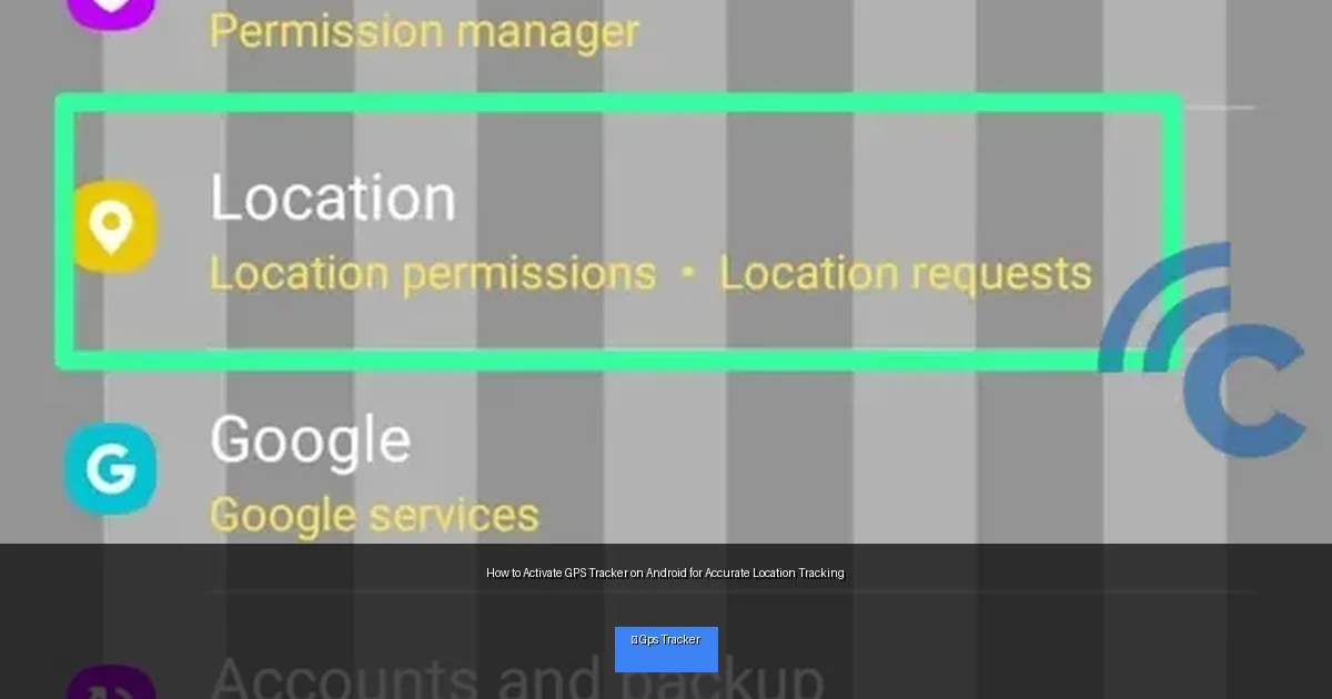 How to Activate GPS Tracker on Android for Accurate Location Tracking
