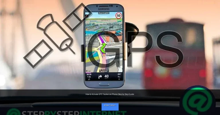 How to Activate GPS Tracker on Phone Step by Step Guide
