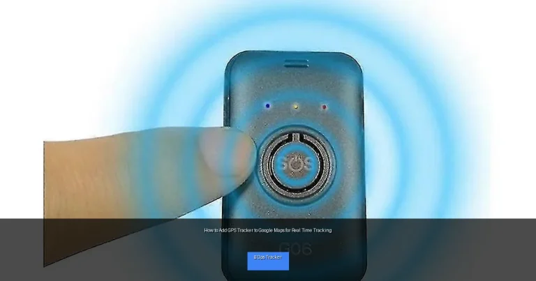 How to Add GPS Tracker to Google Maps for Real Time Tracking