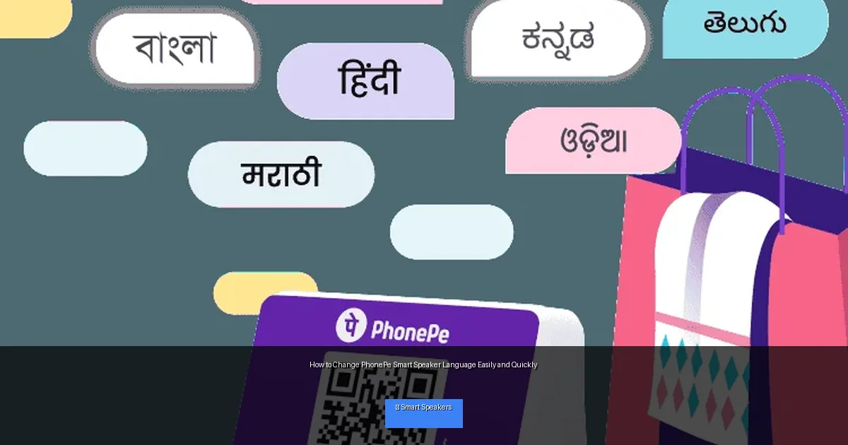 How to Change PhonePe Smart Speaker Language Easily and Quickly