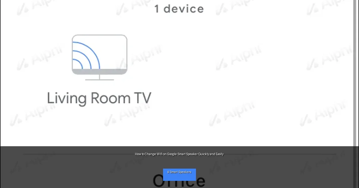 How to Change Wifi on Google Smart Speaker Quickly and Easily