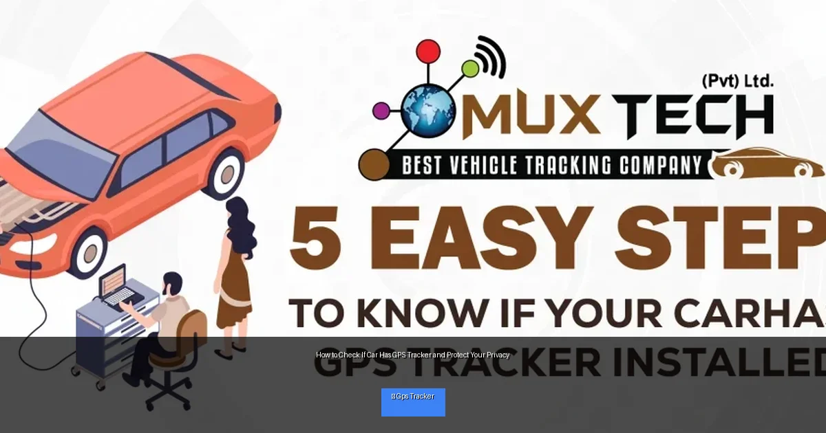 How to Check If Car Has GPS Tracker and Protect Your Privacy
