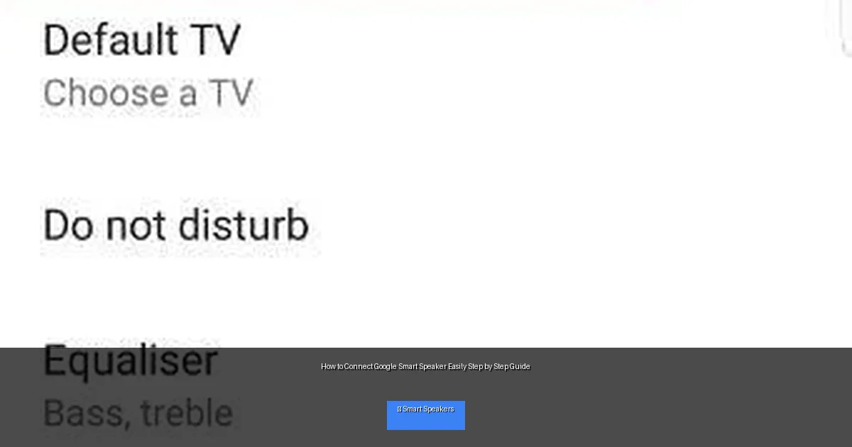 How to Connect Google Smart Speaker Easily Step by Step Guide