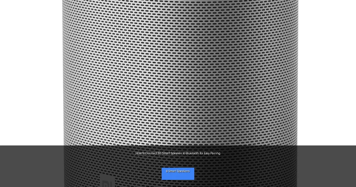 How to Connect Mi Smart Speaker to Bluetooth for Easy Pairing
