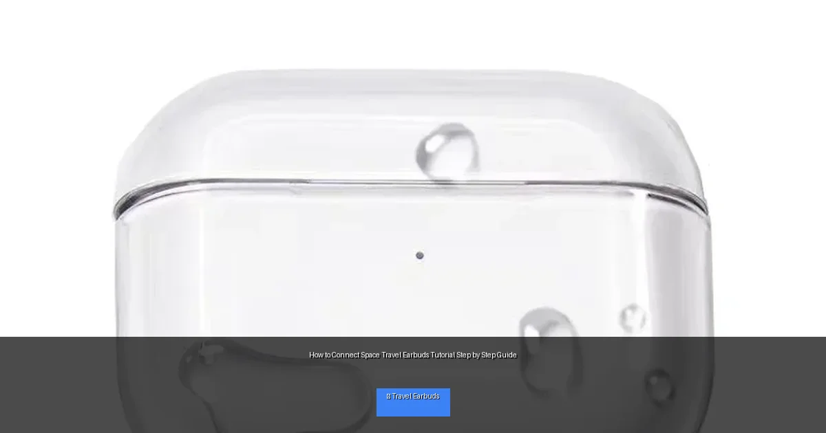 How to Connect Space Travel Earbuds Tutorial Step by Step Guide