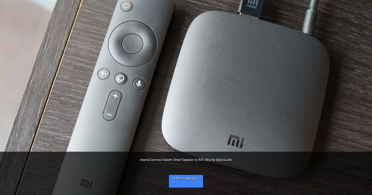 How to Connect Xiaomi Smart Speaker to Wifi Step by Step Guide