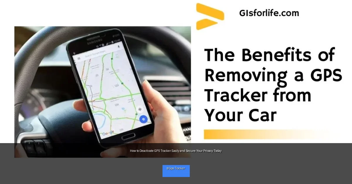 How to Deactivate GPS Tracker Easily and Secure Your Privacy Today