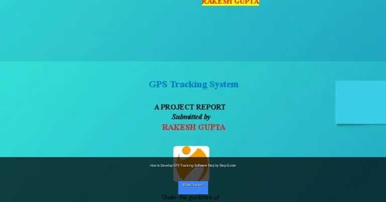 How to Develop GPS Tracking Software Step by Step Guide