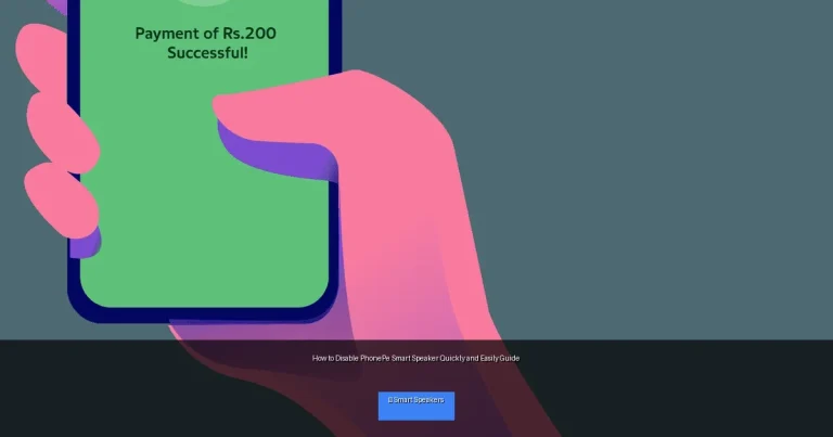 How to Disable PhonePe Smart Speaker Quickly and Easily Guide