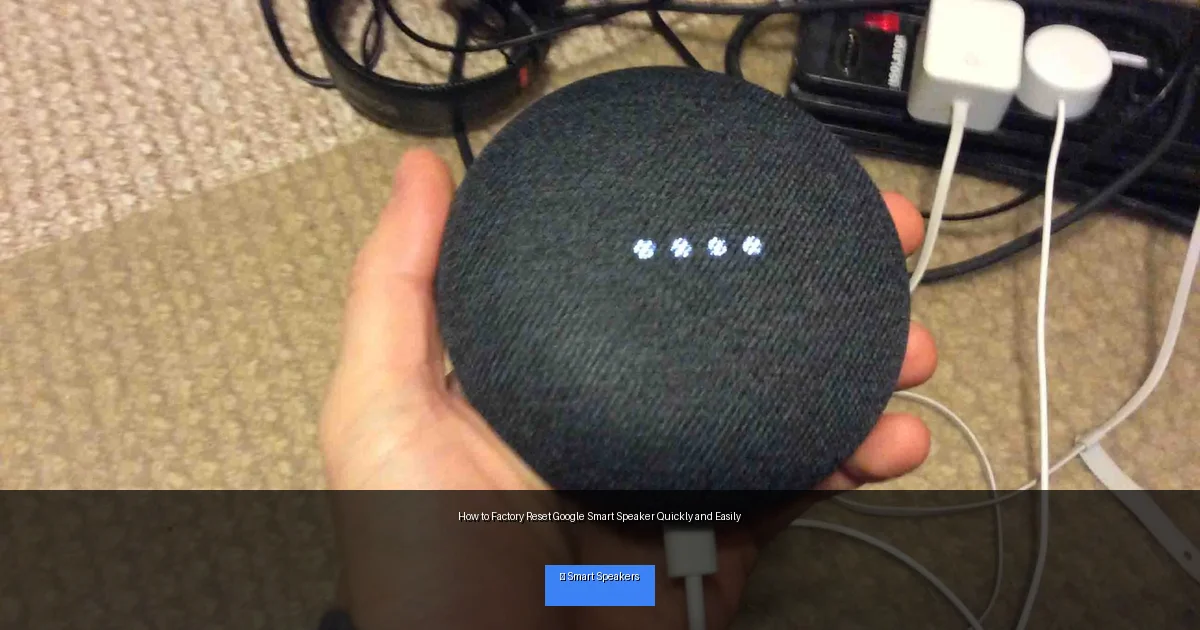 How to Factory Reset Google Smart Speaker Quickly and Easily