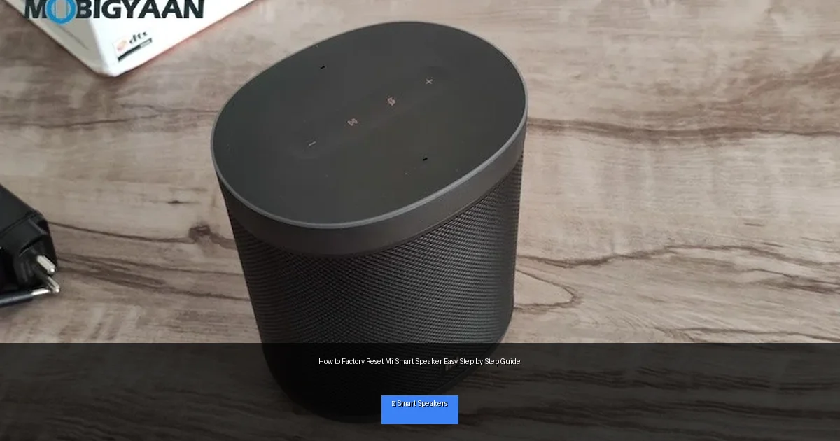 How to Factory Reset Mi Smart Speaker Easy Step by Step Guide