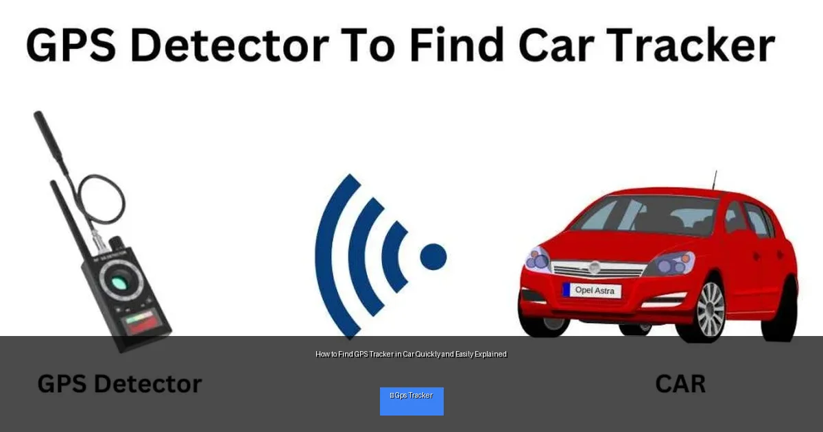 How to Find GPS Tracker in Car Quickly and Easily Explained