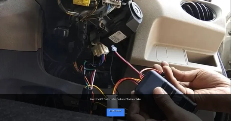 How to Fix GPS Tracker in Car Easily and Effectively Today