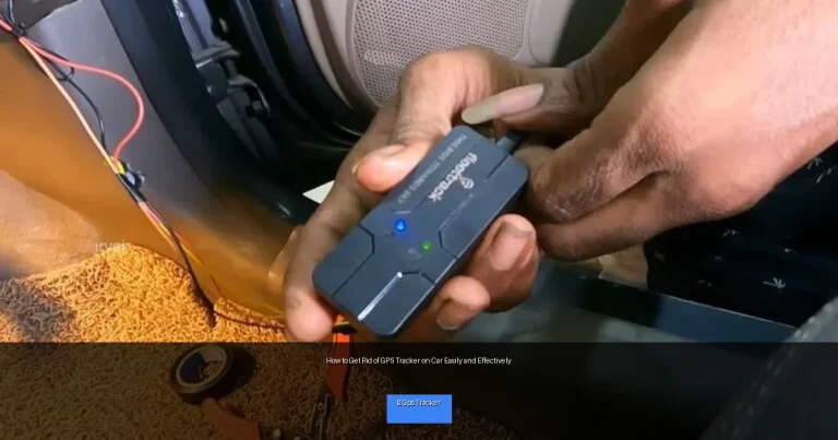 How to Get Rid of GPS Tracker on Car Easily and Effectively