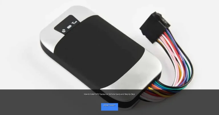 How to Install GPS Tracker on Vehicle Easily and Step by Step