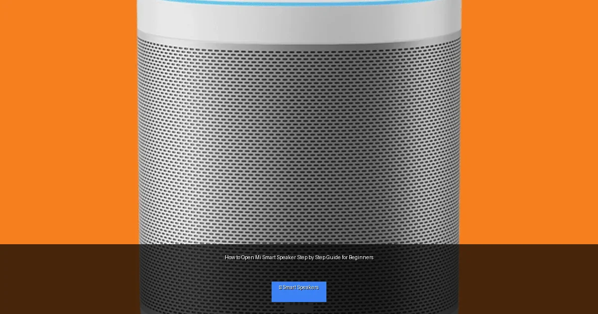 How to Open Mi Smart Speaker Step by Step Guide for Beginners