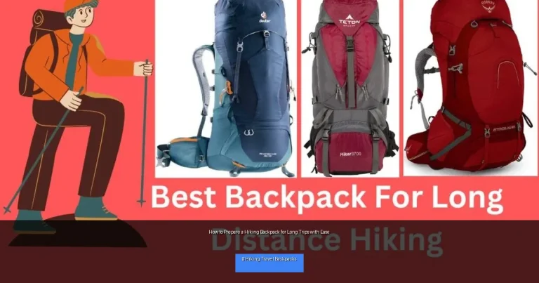How to Prepare a Hiking Backpack for Long Trips with Ease