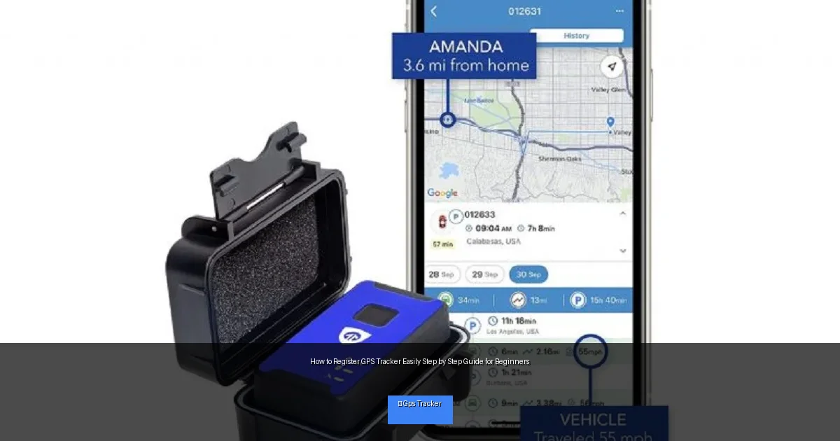How to Register GPS Tracker Easily Step by Step Guide for Beginners